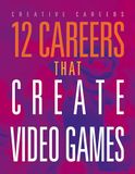 12 Careers That Create Video Games