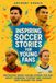 Inspiring Soccer Stories for Young Fans