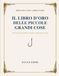 Il Libro d'Oro delle Piccole Grandi Cose: 100 invenzioni quotidiane che hanno trasformato la storia