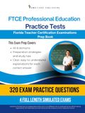 FTCE Professional Education Practice Tests: Test Prep Book for the Florida Teacher Certification Examinations with 320 Practice Questions, 4 Mock Tests, Clear Explanations, and Study Tips