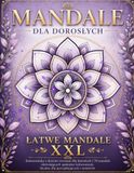 Mandale dla dorosłych – Łatwe mandale XXL: Kolorowanka z dużymi wzorami dla dorosłych | 70 mandali ułatwiających spokojne kolorowanie, idealna dla początkujących i seniorów