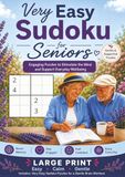 Sudoku for Seniors: Puzzle Book for Elderly to keep an Active Mind. Workbook 1 - Very Easy. Supports Senior Memory Activities & Brain Game Strategies for Dementia Memory Care.
