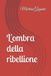 L'ombra Libri GmbH L'ombra della ribellione