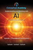 Understanding Icecat Understanding and Working with AI, Volume 1: Foundations and Practice