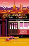 Appuntamenti al buio e omicidi alla luce del sole