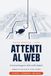 Attenti al Web: Come proteggersi dalle truffe digitali