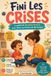 Fini Les Crises: Le guide de Discipline Positive pour Gérer les Colères de Mon Enfant