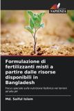 Formulazione Edizioni Sapienza Formulazione di fertilizzanti misti a partire dalle risorse disponibili in Bangladesh