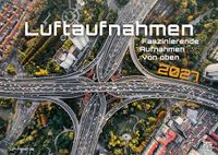 Luftaufnahmen ABOVE Luftaufnahmen - faszinierende Aufnahmen von oben - 2027 - Kalender DIN A3