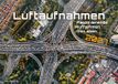 Luftaufnahmen ABOVE Luftaufnahmen - faszinierende Aufnahmen von oben - 2027 - Kalender DIN A3