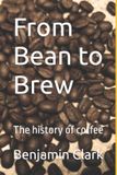 From Libri GmbH From Bean to Brew: The history of coffee