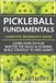 Pickleball Independently Published The Essential Pickleball Collection- Pickleball Fundamentals - Complete Beginner's Guide