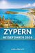 Zypern-Reiseführer 2026: Eine Insel des Lichts, der Schichten und der unvergesslichen Momente