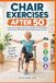 Chair Libri GmbH Chair Exercises After 50: Improve Strength, Balance, Mobility, and Flexibility with Simple 15-Minute Seated Workouts at Home