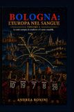 Bologna Bologna: l’Europa nel sangue: Dalla Coppa Italia al viaggio europeo, fino alla fine del ciclo Italiano Volume 3