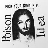 Sonic Rendezvous Poison Idea - Pick Your King (LP)