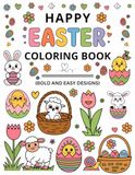Happy Easter Coloring Book: Bold and Easy Designs for Adults & Kids
