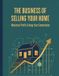 The Libri GmbH The Business Of Selling Your Home: Maximize Profit & Keep Your Commission