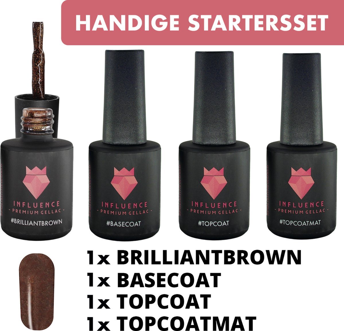 Influence - Premium Gellac #BRILLIANTBROWNSERIE - Influence Gellac - UV / LED Gellak - Gel nagellak - Gel lak - Kado voor haar vrouw - Basecoat - Topcoat - Topcoatmat - No wipe - Bruin / Transparant - Startersset - 4 x 10 ml