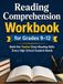 Reading Comprehension Workbook for Grades 9–12: Build the Twelve Close-Reading Skills Every High School Student Needs