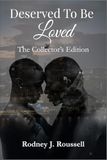 Deserved To Be Loved: The Collector's Edition