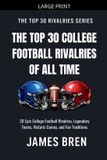 The Libri GmbH The Top 30 Rivalries-The Top 30 College Football Rivalries of all Time