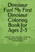 Dinosaur Fun! My First Dinosaur Coloring Book for Ages 2-5: Cute & Easy Dinosaur Coloring Pages for Toddlers and Preschoolers