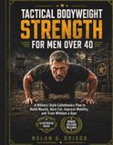 TACTICAL BODYWEIGHT STRENGTH FOR MEN OVER 40
