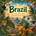 Brazil: 50 Amazing Facts About the World's Largest Rainforest, Colorful Wildlife, Vibrant Culture, and Natural Wonders