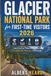 Glacier National Park for First-Time Visitors 2026: Scenic Drives, Wildlife Viewing, Easy Hikes, Hidden Gems and Practical Itineraries for an Unforgettable Montana Adventure.