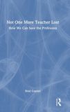 Not Routledge Not One More Teacher Lost