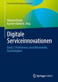 Digitale Serviceinnovationen: Band 2: Plattformen, Geschäftsmodelle, Nachhaltigkeit