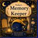 Today's Memory Keeper: A Heartwarming Bedtime Story About Memories, Kindness, and Shining Stars