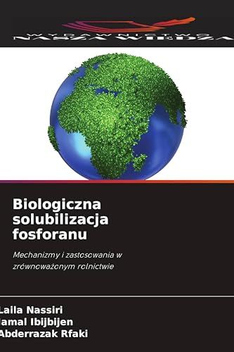 Biologiczna solubilizacja fosforanu: Mechanizmy i zastosowania w zrównoważonym rolnictwie