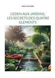 L'eden BoD L'eden aux jardins, les secrets des quatre elements Paperback