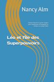 Léo et l'Île des Superpouvoirs: Histoire illustrée et guide complet pour comprendre, accompagner et célébrer un enfant TDAH