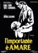 laFeltrinelli L' Importante E' Amare DVD Italiaans