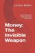 Money: Bol Money: The Invisible Weapon: Understanding Wealth, Influence, and Financial Independence in the Modern World Paperback
