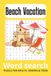 Beach Vacation Word Search: Beach Themed Word Searches with Easy to Read Print about, Beach, Vacation, Ocean, and More] 6x9 Inches, 110 Pages] 50+ ... Gift for Vacations, Holidays and Free Times