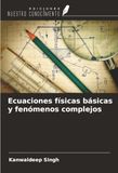 Ecuaciones físicas básicas y fenómenos complejos