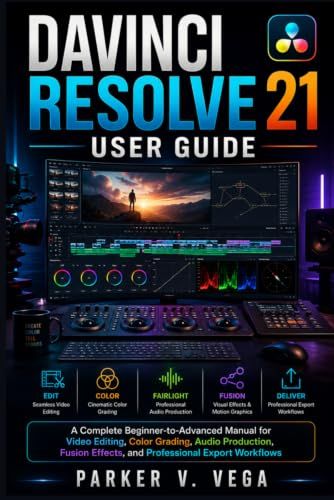 DAVINCI RESOLVE 21 USER GUIDE