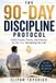 The Libri GmbH Pickup Artist-The 90-Day Discipline Protocol - Daily Frame, Power, and Polarity for the Man Rebuilding His Life