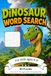 Dinosaur Word Search for Kids Ages 6-8: Volume 4: Flying & Swimming Reptiles