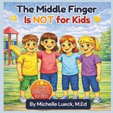 The Independently Published The Middle Finger Is NOT for Kids Paperback