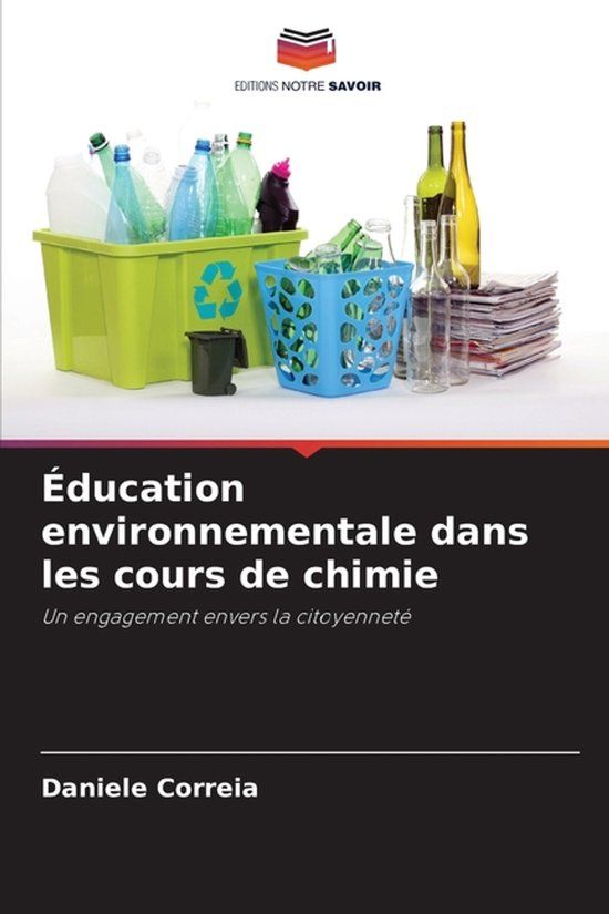 Éducation Editions Notre Savoir Éducation environnementale dans les cours de chimie