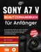 Sony A7 V Benutzerhandbuch für Anfänger