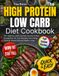 The High Protein Low Carb Cookbook