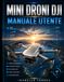 MINI DJI MINI DRONI MANUALE UTENTE