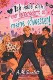 Ich Habe Dich Eher Kennengelernt ALS Meine Schwester!: Ein bisexueller Halloween-Liebesroman mit Drama, Liebesdreieck, Eifersucht und Geschwisterrivalität um denselben Mann