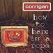 How Corrigan - How To Hang Off A Rope